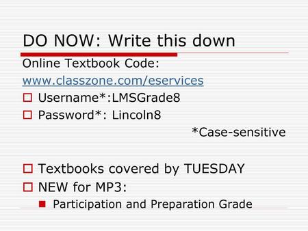 DO NOW: Write this down Textbooks covered by TUESDAY NEW for MP3: