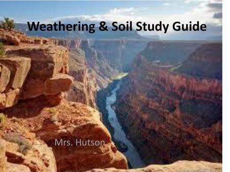 Weathering & Soil Study Guide