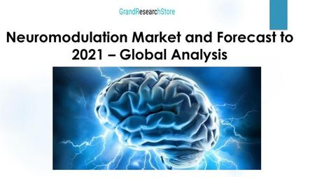 Neuromodulation Market and Forecast to 2021 – Global Analysis