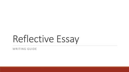 Reflective Essay Writing Guide.