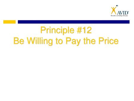 Principle #12 Be Willing to Pay the Price