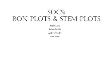 SOCS: Box Plots & Stem Plots