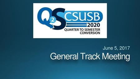 June 5, 2017 General Track Meeting.