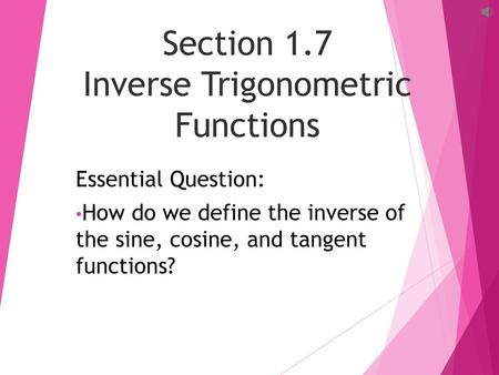 Section 1.7 Inverse Trigonometric Functions