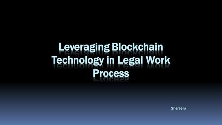 Leveraging Blockchain Technology in Legal Work Process