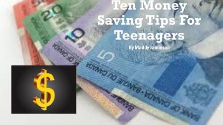Ten Money Saving Tips For Teenagers