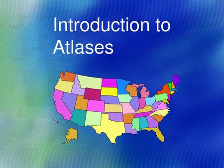 Introduction to Atlases