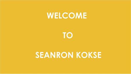 WELCOME TO SEANRON KOKSE.