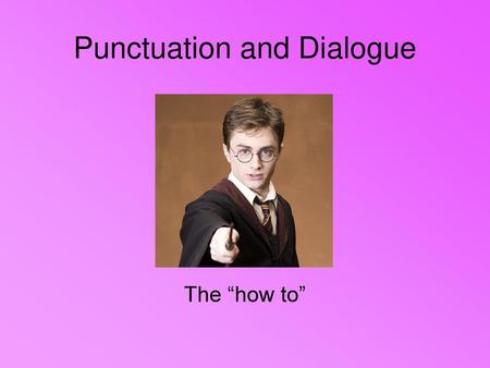 Punctuation and Dialogue
