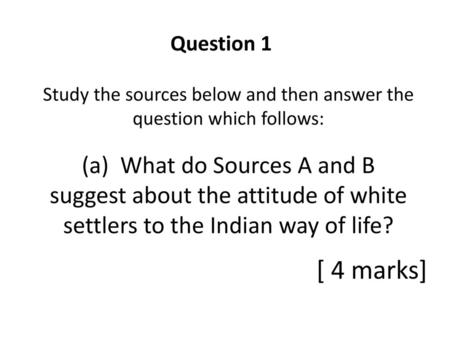 Study the sources below and then answer the question which follows: