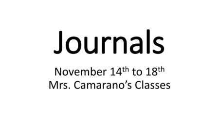 November 14th to 18th Mrs. Camarano’s Classes