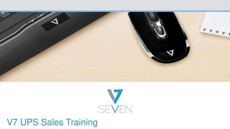 V7 UPS Sales Training.