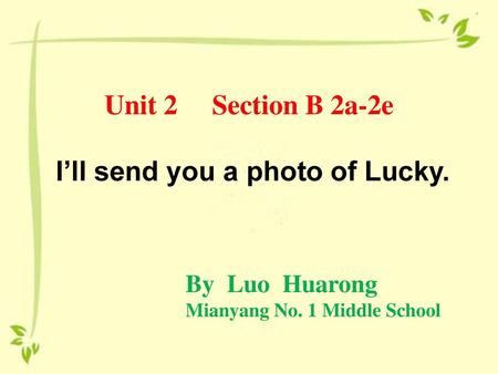 I’ll send you a photo of Lucky.