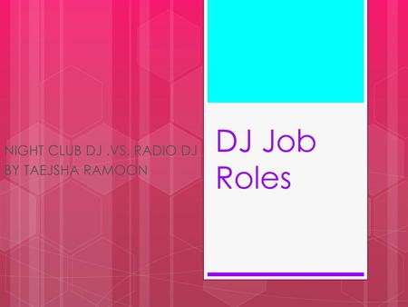NIGHT CLUB DJ .VS. RADIO DJ BY TAEJSHA RAMOON