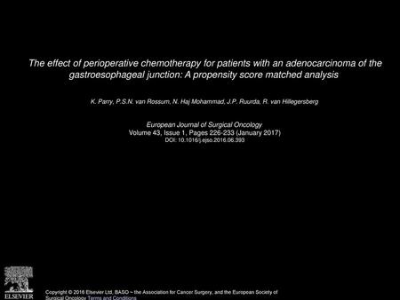 The effect of perioperative chemotherapy for patients with an adenocarcinoma of the gastroesophageal junction: A propensity score matched analysis  K.