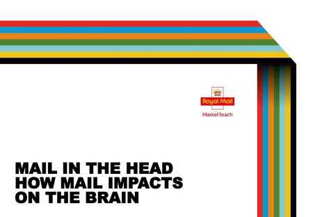 MAIL IN THE HEAD HOW MAIL IMPACTS ON THE BRAIN