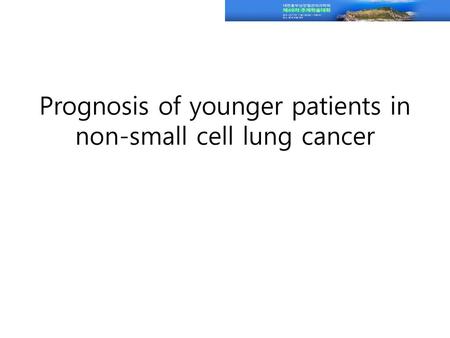 Prognosis of younger patients in non-small cell lung cancer