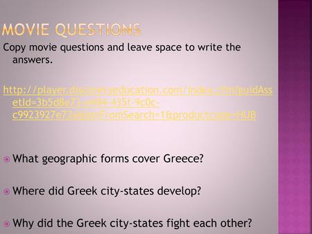 Movie Questions What geographic forms cover Greece?