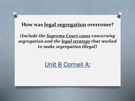 How was legal segregation overcome