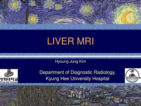 LIVER MRI Kyung Hee University Hospital Hyoung Jung Kim