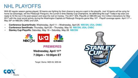 NHL PLAYOFFS PREMIERES Wednesday, April 11th 7:30pm – 10:00pm ET