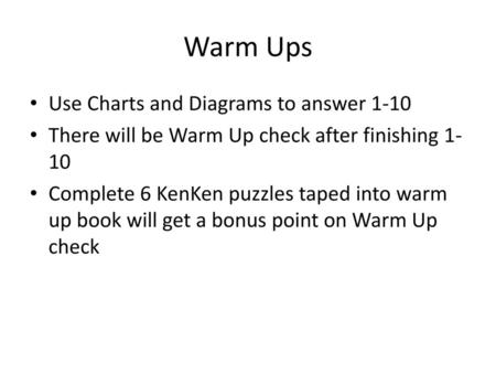 Warm Ups Use Charts and Diagrams to answer 1-10