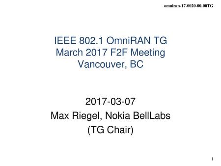 IEEE OmniRAN TG March 2017 F2F Meeting Vancouver, BC