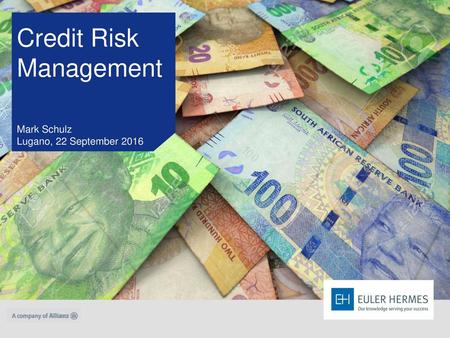 Credit Risk Management Mark Schulz Lugano, 22 September 2016