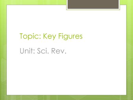Topic: Key Figures Unit: Sci. Rev..