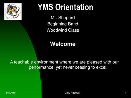 YMS Orientation Welcome Mr. Shepard Beginning Band Woodwind Class