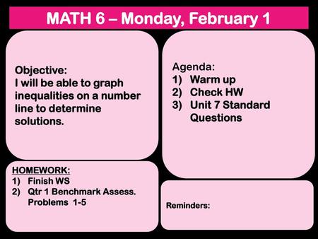 MATH 6 – Monday, February 1 Agenda: Objective: Warm up
