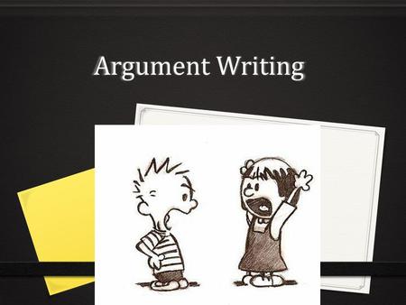 Argument Writing.