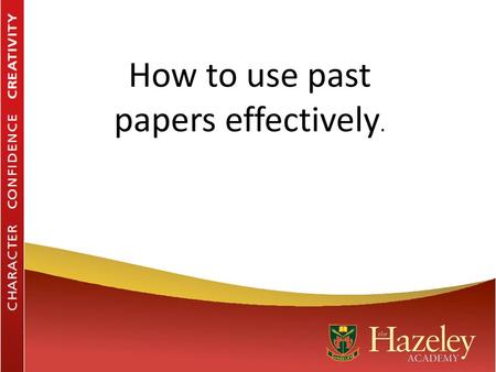 How to use past papers effectively.