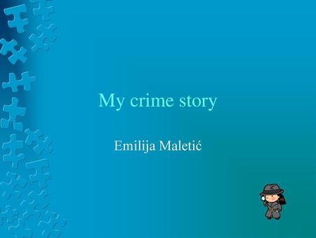 My crime story Emilija Maletić.