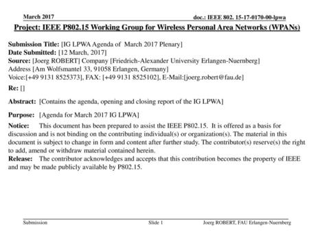 March 2017 Project: IEEE P802.15 Working Group for Wireless Personal Area Networks (WPANs) Submission Title: [IG LPWA Agenda of March 2017 Plenary] Date.