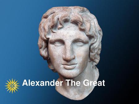 Alexander The Great.