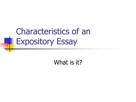 Characteristics of an Expository Essay