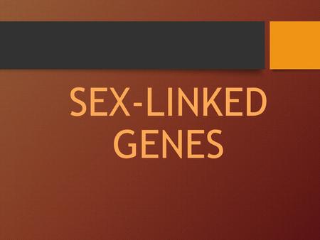 SEX-LINKED GENES.