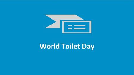 World Toilet Day.