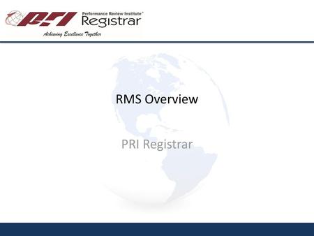 RMS Overview PRI Registrar.