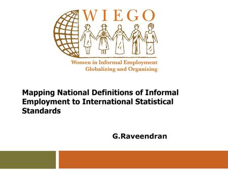 Mapping National Definitions of Informal Employment to International Statistical Standards  G.Raveendran.