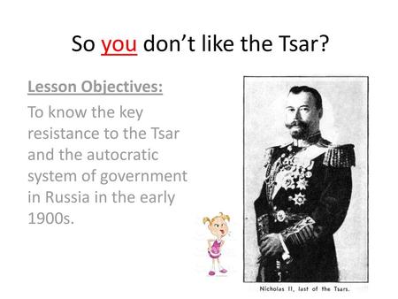 So you don’t like the Tsar?