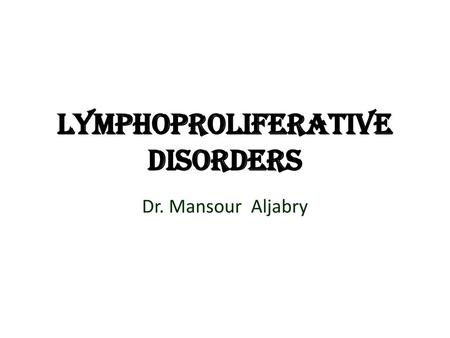 Lymphoproliferative disorders