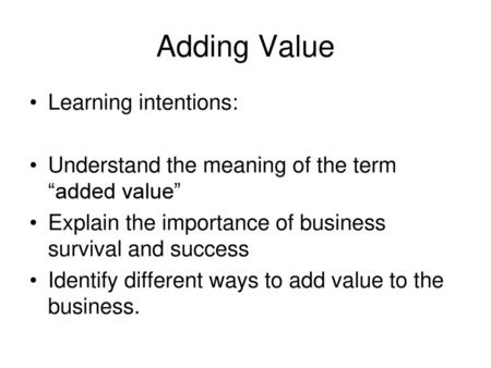 Adding Value Learning intentions: