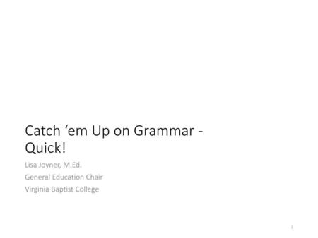Catch ‘em Up on Grammar - Quick!