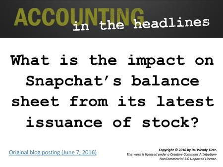 What is the impact on Snapchat’s balance sheet from its latest issuance of stock? Original blog posting (June 7, 2016)