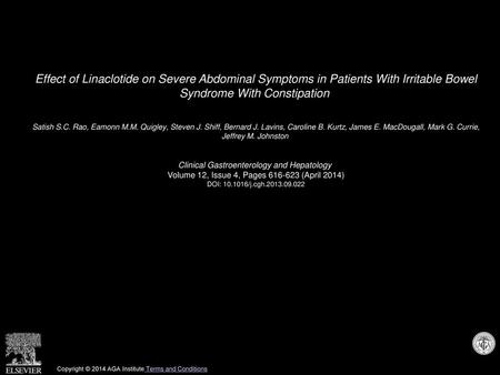 Effect of Linaclotide on Severe Abdominal Symptoms in Patients With Irritable Bowel Syndrome With Constipation  Satish S.C. Rao, Eamonn M.M. Quigley,