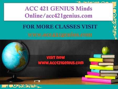 ACC 421 GENIUS Minds Online/acc421genius.com