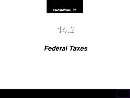 14.2 Federal Taxes.