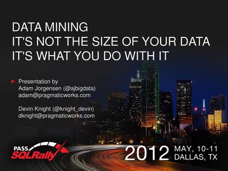 Data Mining It's not the size of your data it's what you do with it